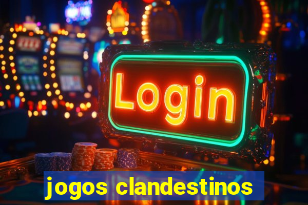 jogos clandestinos